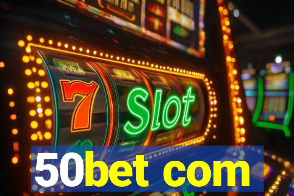 50bet com